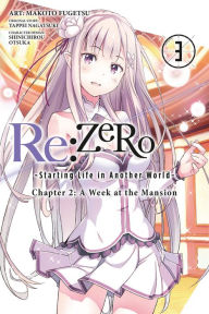 Title: Re:ZERO -Starting Life in Another World-, Chapter 2: A Week at the Mansion, Vol. 3 (manga), Author: Tappei Nagatsuki