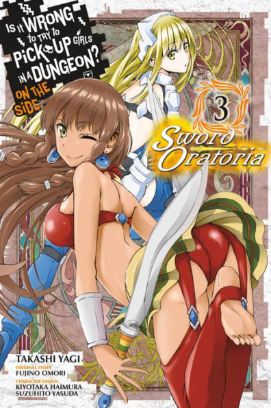 Is It Wrong to Try Pick Up Girls a Dungeon? On the Side: Sword Oratoria Manga, Vol. 3