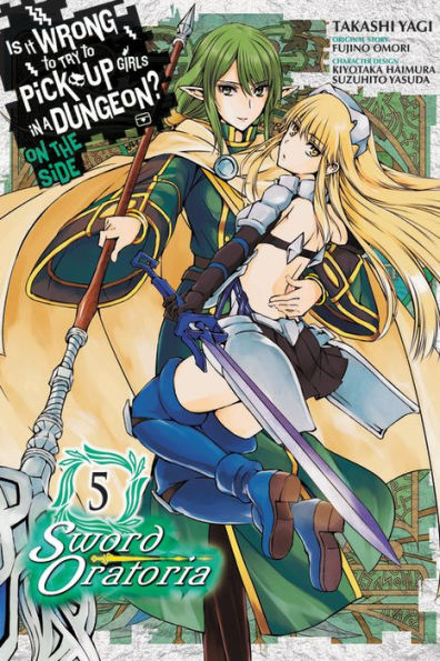 Is It Wrong to Try Pick Up Girls a Dungeon? On the Side: Sword Oratoria Manga, Vol. 5