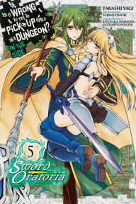 Title: Is It Wrong to Try to Pick Up Girls in a Dungeon? On the Side: Sword Oratoria Manga, Vol. 5, Author: Fujino Omori