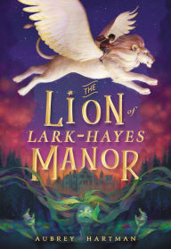 Title: The Lion of Lark-Hayes Manor, Author: Aubrey Hartman