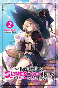 Title: I've Been Killing Slimes for 300 Years and Maxed Out My Level, Vol. 2, Author: Kisetsu Morita