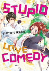 Title: Stupid Love Comedy, Author: ShuShuShu Sakurai