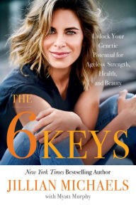 Download ebooks for ipad 2 free The 6 Keys: Unlock Your Genetic Potential for Ageless Strength, Health, and Beauty