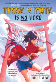 Title: Tessa Miyata Is No Hero, Author: Julie Abe