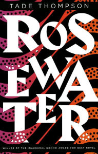 Rosewater (Wormwood Trilogy #1)
