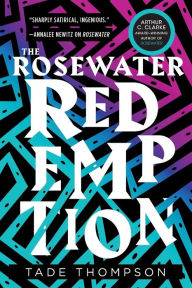 Free ebook downloads no sign up The Rosewater Redemption (Wormwood Trilogy #3) iBook MOBI in English by Tade Thompson 9780316449090