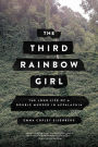 The Third Rainbow Girl: The Long Life of a Double Murder in Appalachia