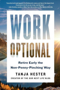 Ebooks free download pdf Work Optional: Retire Early the Non-Penny-Pinching Way (English literature) PDF PDB ePub by Tanja Hester 9780316450898