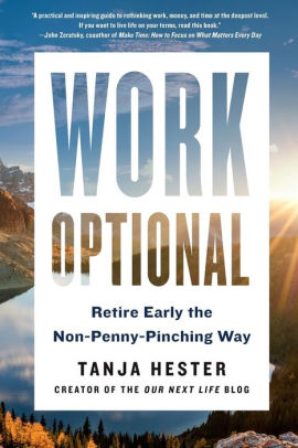 Work Optional Retire Early The Non Penny Pinching Way By Tanja