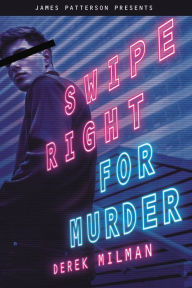 Google books to pdf download Swipe Right for Murder by Derek Milman, James Patterson RTF ePub iBook 9780316451024