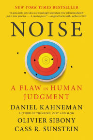 Title: Noise: A Flaw in Human Judgment, Author: Daniel Kahneman