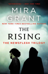 Title: The Rising: The Newsflesh Trilogy, Author: Mira Grant