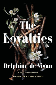 Title: The Loyalties: A Novel, Author: Delphine de Vigan