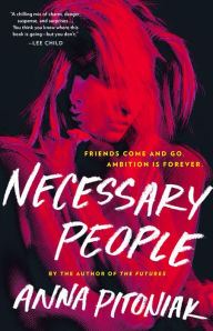 Free books online download pdf Necessary People by Anna Pitoniak