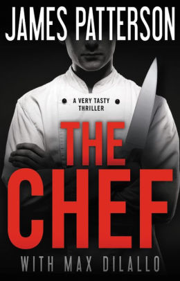 The Chef By James Patterson Max DiLallo Hardcover Barnes Noble   9780316453301 P0 V2 S550x406 