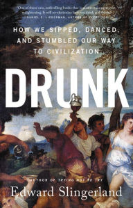 Amazon free books download kindle Drunk: How We Sipped, Danced, and Stumbled Our Way to Civilization English version 9780316453356 RTF by Edward Slingerland, Edward Slingerland