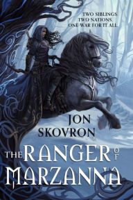 Free online books to read online for free no downloading The Ranger of Marzanna  9780316454629 by Jon Skovron