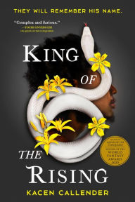 Title: King of the Rising, Author: Kacen Callender