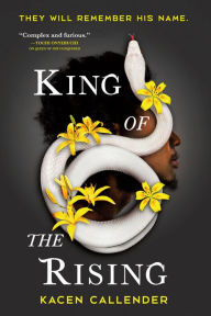 Title: King of the Rising, Author: Kacen Callender