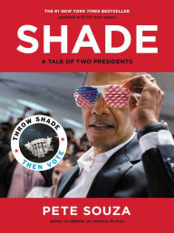 Title: Shade: A Tale of Two Presidents, Author: Pete Souza