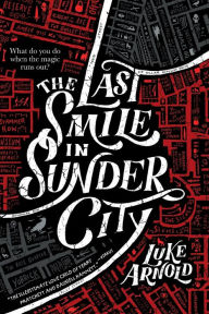 Title: The Last Smile in Sunder City, Author: Luke Arnold