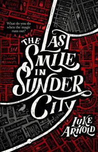 Free full audio books downloads The Last Smile in Sunder City (English literature) by Luke Arnold 9780316455824 iBook CHM