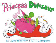 Free books mp3 downloads Princess Dinosaur (English Edition) by Daniel Kibblesmith, Ashley Quach