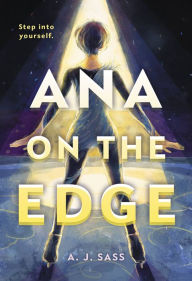 Title: Ana on the Edge, Author: A. J. Sass