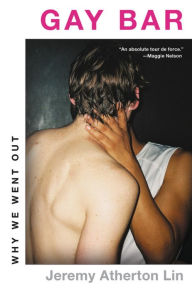 Free ebooks in portuguese download Gay Bar: Why We Went Out FB2 MOBI iBook by Jeremy Atherton Lin 9780316458757