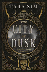 Title: The City of Dusk, Author: Tara Sim