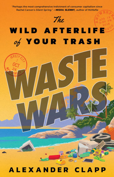 Waste Wars: The Wild Afterlife of Your Trash