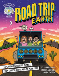 Title: Brains On! Presents...Road Trip Earth: Explore Our Awesome Planet, from Core to Shore and So Much More, Author: Molly Bloom