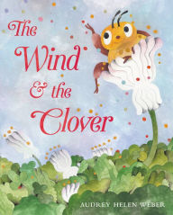 Title: The Wind & the Clover, Author: Audrey Helen Weber