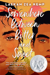 Title: Somewhere Between Bitter and Sweet, Author: Laekan Zea Kemp