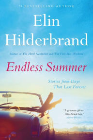 Title: Endless Summer: Stories from Days That Last Forever, Author: Elin Hilderbrand