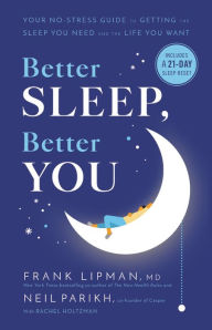 Ebook for android download Better Sleep, Better You: Your No-Stress Guide for Getting the Sleep You Need and the Life You Want 9780316462129 (English literature) by Frank Lipman MD, Neil Parikh, Rachel Holtzman