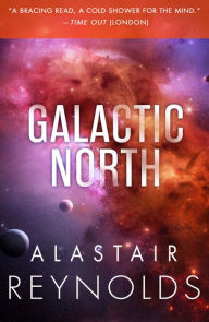 Title: Galactic North, Author: Alastair Reynolds