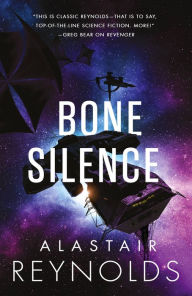 Title: Bone Silence, Author: Alastair Reynolds