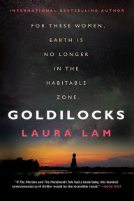 Title: Goldilocks, Author: Laura Lam