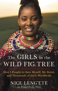 Download textbooks torrents free The Girls in the Wild Fig Tree: How I Fought to Save Myself, My Sister, and Thousands of Girls Worldwide