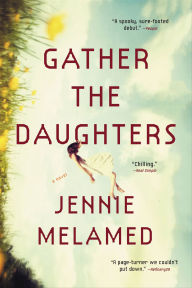 Title: Gather the Daughters, Author: Jennie Melamed