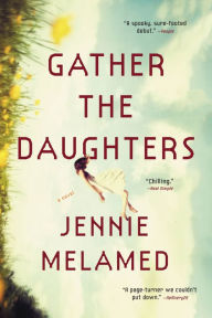 Title: Gather the Daughters, Author: Jennie Melamed