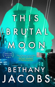 Title: This Brutal Moon, Author: Bethany Jacobs