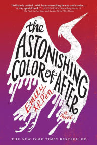 Title: The Astonishing Color of After, Author: Emily X.R. Pan