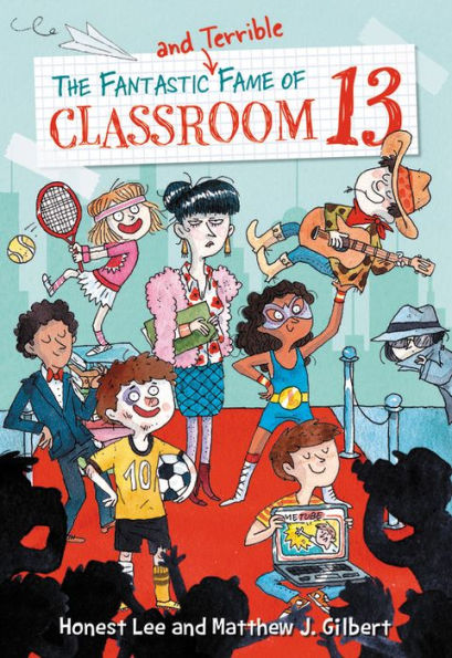 The Fantastic and Terrible Fame of Classroom 13 (Classroom Series #3)