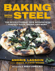 Title: Baking with Steel: The Revolutionary New Approach to Perfect Pizza, Bread, and More, Author: Sild