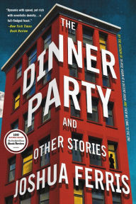 Title: The Dinner Party: Stories, Author: Joshua Ferris