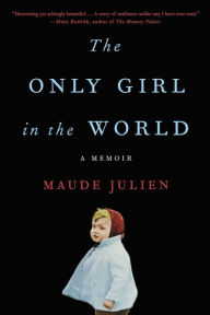 Title: The Only Girl in the World, Author: Maude Julien