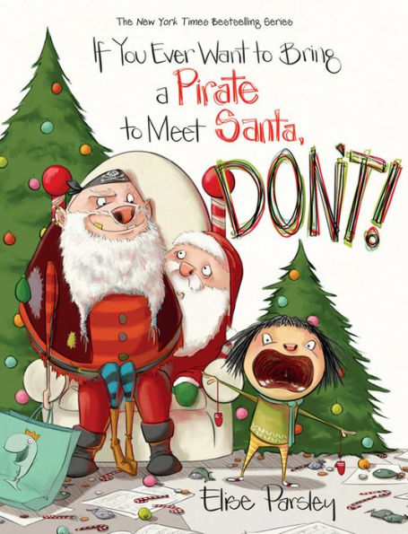 If You Ever Want to Bring a Pirate to Meet Santa, Don't! (Magnolia Says DON'T! Series #4)